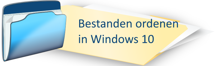Bestanden ordenen in Windows 10 Bestanden ordenen in Windows 10